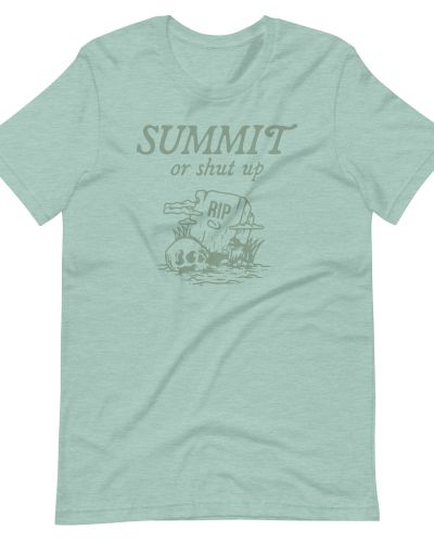 Summit or Shut Up T-Shirt