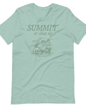 Summit or Shut Up T-Shirt