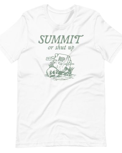 Summit or Shut Up T-Shirt