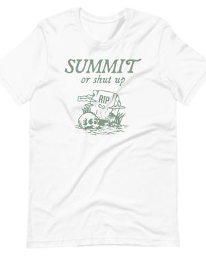 Summit or Shut Up T-Shirt